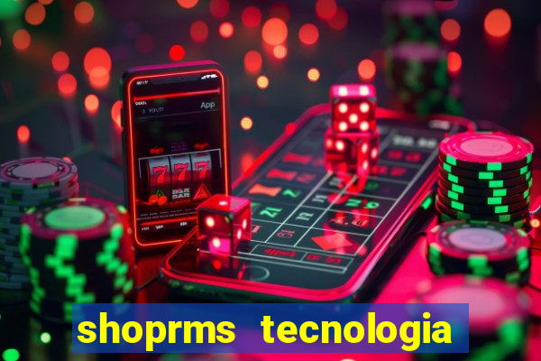 shoprms tecnologia e servicos ltda jogos online